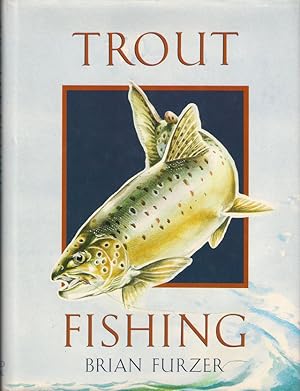 Seller image for TROUT FISHING. By Brian Furzer. Foreword by Bob Church. for sale by Coch-y-Bonddu Books Ltd
