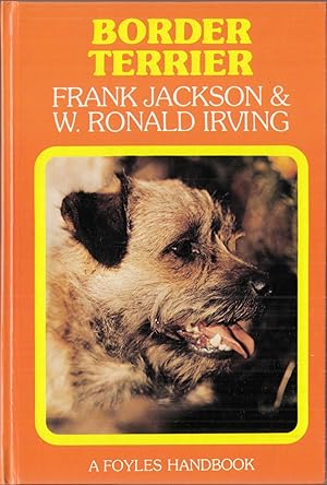 Seller image for BORDER TERRIER. By Frank Jackson and Ronald W. Irving. A Foyles Handbook. for sale by Coch-y-Bonddu Books Ltd