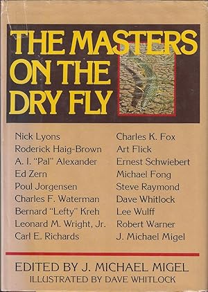 Seller image for THE MASTERS ON THE DRY FLY. Edited by J. Michael Migel. Illustrated by Dave Whitlock. for sale by Coch-y-Bonddu Books Ltd