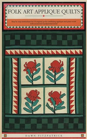 Seller image for Folk Art Applique Quilts : Step by Step Instructions for 14 Original Quilts Combining Applique and Piece-Work with Occasional Handpainted Detail for sale by Dromanabooks