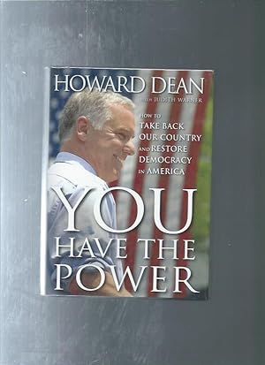 Seller image for YOU HAVE THE POWER : How To Take Back Our Country And Restore Democracy In America for sale by ODDS & ENDS BOOKS