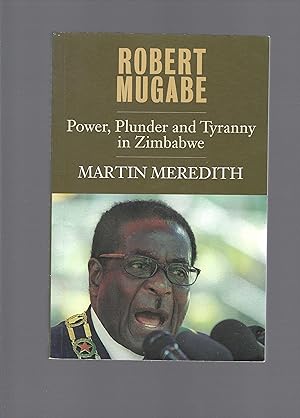 Bild des Verkufers fr Robert Mugabe - Power, Plunder and Tyranny in Zimbabwe zum Verkauf von Carvid Books