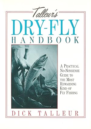 Bild des Verkufers fr TALLEUR'S DRY-FLY HANDBOOK. By Dick Talleur. zum Verkauf von Coch-y-Bonddu Books Ltd