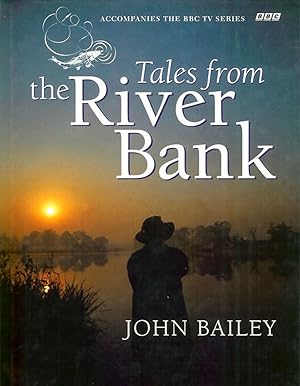 Bild des Verkufers fr TALES FROM THE RIVER BANK. By John Bailey. zum Verkauf von Coch-y-Bonddu Books Ltd
