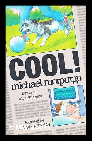 Image du vendeur pour Cool! / Michael Morpurgo ; illustrated by Michael Foreman mis en vente par MW Books Ltd.