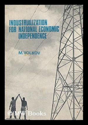 Imagen del vendedor de Industrialization for national economic independence / M. Volkov a la venta por MW Books Ltd.