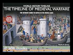 Seller image for The timeline of medieval warfare : the ultimate guide to battle in the Middle Ages / Phyllis G. Jestice for sale by MW Books Ltd.