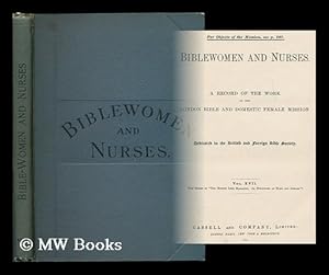 Imagen del vendedor de Biblewomen and nurses : a record of the work of the London Bible and Domestic Female Mission : 1900 [Jan. to Dec. vol. VXII, nos. 193-204] a la venta por MW Books Ltd.