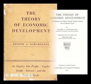 Bild des Verkufers fr The theory of economic development : an inquiry into profits, capital, credit, interest, and the business cycle / by Joseph A. Schumpeter ; translated from the German by Redvers Opie zum Verkauf von MW Books Ltd.