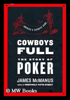 Seller image for Cowboys full : the story of poker for sale by MW Books Ltd.