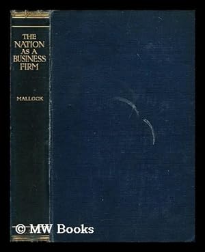 Seller image for The nation as a business firm : an attempt to cut a path through jungle / by W. H. Mallock for sale by MW Books Ltd.