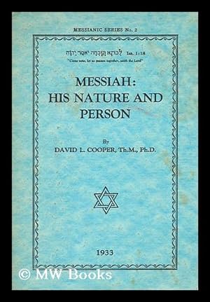 Seller image for Messiah : His nature and person / David L. Cooper for sale by MW Books Ltd.