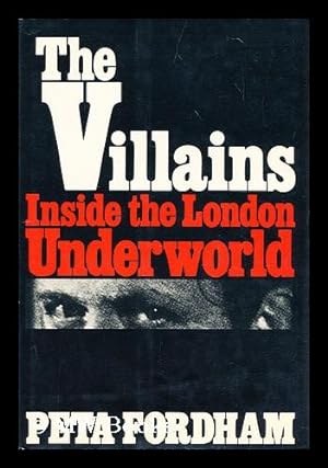 Bild des Verkufers fr The villains; inside the London underworld zum Verkauf von MW Books Ltd.