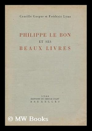 Immagine del venditore per Philippe le Bon et ses beaux livres venduto da MW Books Ltd.