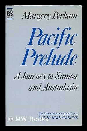 Seller image for Pacific prelude : a journey to Samoa and Australasia, 1929 / Margery Perham ; edited and with an introduction by A.H.M. Kirk-Greene for sale by MW Books Ltd.