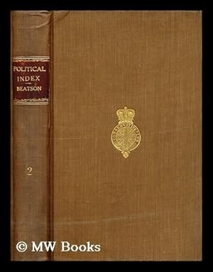 Seller image for A political index to the histories of Great Britain and Ireland; or, a complete register of the hereditary honours, public offices, and persons in office, from the earliest periods to the present time [Vol 2] for sale by MW Books Ltd.