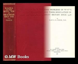 Immagine del venditore per Some problems of wages and their regulation in Great Britain since 1918 / by Alan G.B. Fisher venduto da MW Books Ltd.