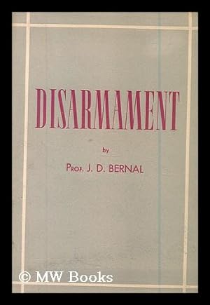 Seller image for Disarmament / by J.D. Bernal. for sale by MW Books Ltd.