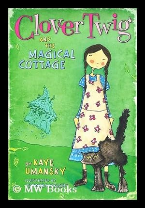 Seller image for Clover Twig and the magical cottage for sale by MW Books Ltd.