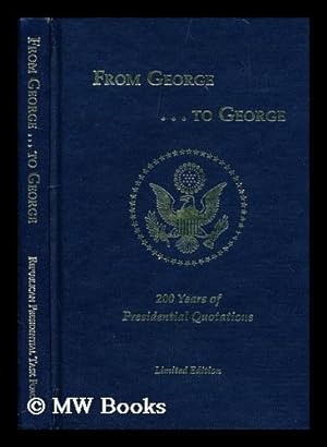 Seller image for From George-- to George : 200 years of presidential quotations for sale by MW Books Ltd.