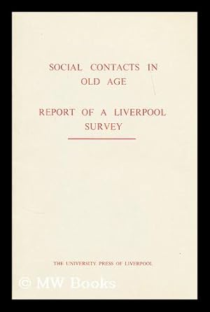 Imagen del vendedor de Social contacts in old age : report of a survey undertaken / by the Liverpool Personal Service Society in conjunction with the Dept a la venta por MW Books Ltd.