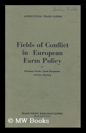 Seller image for Fields of conflict in European farm policy / by Hermann Priebe, Denis Bergmann and Jan Horring for sale by MW Books Ltd.