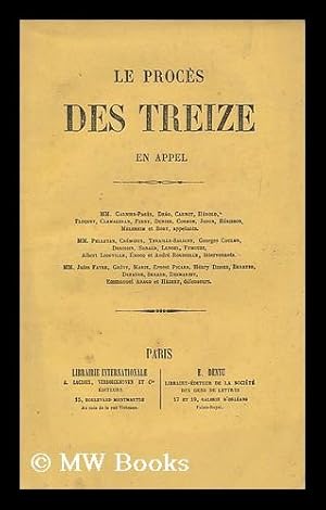 Imagen del vendedor de Le proces des Treize en Appel / MM. Garnier-Pages, Dreo, Carnot.et al a la venta por MW Books Ltd.