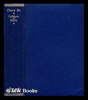 Imagen del vendedor de Fleet street : an anthology of modern journalism / edited by W. W. Cobbett and Sidney Dark a la venta por MW Books Ltd.