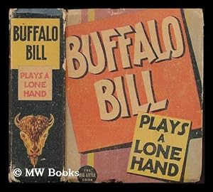 Immagine del venditore per Buffalo Bill plays a lone hand / by Buck Wilson ; illustrated by Hal Arbo venduto da MW Books Ltd.