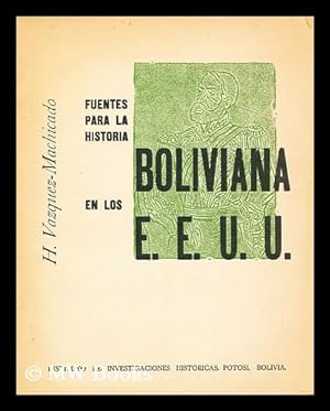Image du vendeur pour Fuentes para la historia boliviana en los E.E. U.U. mis en vente par MW Books Ltd.