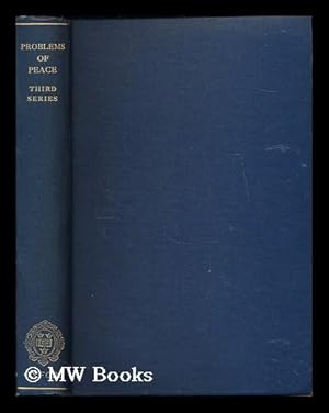 Seller image for Problems of Peace : Third Series, Lectures delivered at The Geneva Institute of International Relations August 1928 / Geneva Institute of International Relations for sale by MW Books Ltd.