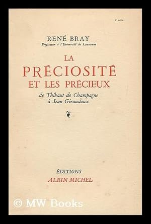 Seller image for La preciosite et les precieux / de Thibaut de Champagne a Jean Giraudoux for sale by MW Books Ltd.