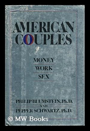 Imagen del vendedor de American couples : money, work, sex / Philip Blumstein & Pepper Schwartz a la venta por MW Books Ltd.