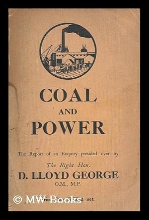 Seller image for Coal and power / the report of an enquiry presided over by the Right Hon. D. Lloyd George for sale by MW Books Ltd.