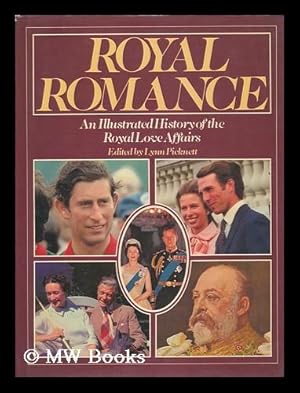 Immagine del venditore per Royal romance : an illustrated history of the royal love affairs venduto da MW Books Ltd.