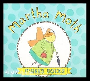 Seller image for Martha moth makes socks for sale by MW Books Ltd.