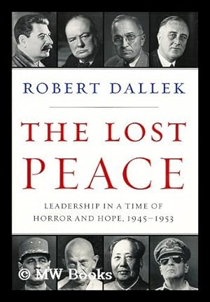 Seller image for The lost peace : leadership in a time of horror and hope, 1945-1953 for sale by MW Books Ltd.