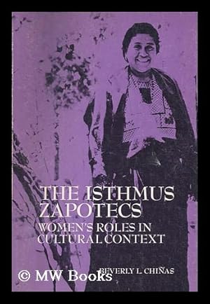 Seller image for The Isthmus Zapotecs : women's roles in cultural context for sale by MW Books Ltd.