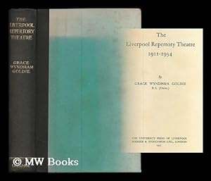 Seller image for The Liverpool Repertory Theatre 1911-1934 / by Grace Wyndham Goldie for sale by MW Books Ltd.