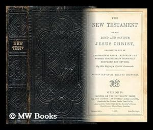 Seller image for The New Testament of our Lord and Saviour Jesus Christ : translated out of the original Greek : and with the former translations diligently compared and revised, by His Majesty's special command. [ Bible. N.T. English. Authorized. 1867. ] for sale by MW Books Ltd.