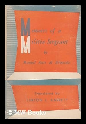 Seller image for Memoirs of a militia sergeant / translated from the Portuguese by Linton L. Barrett for sale by MW Books Ltd.