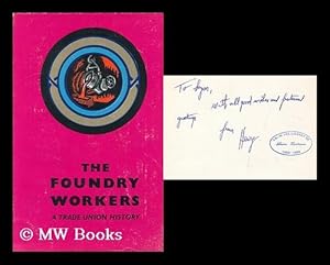 Imagen del vendedor de The Foundry Workers : a trade union history / by H.J. Fyrth . and Henry Collins . Foreword by Jim Gardner a la venta por MW Books Ltd.