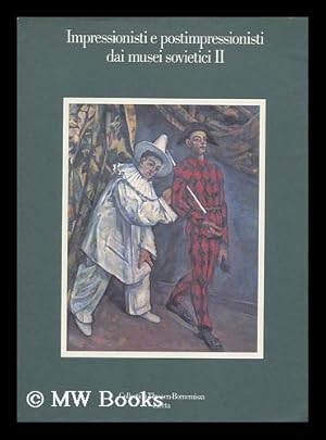 Immagine del venditore per Impressionisti e postimpressionisti dai musei sovietici II : catalogo della mostra a Lugano, Collezione Thyssen-Bornemisza, 1987 / traduzione in Italiano, Vincenzo Chessa ; traduction en Francais, Jean-Georges d'Hoste, Fabio Palmiri venduto da MW Books Ltd.