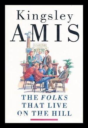 Seller image for The folks that live on the hill / Kingsley Amis for sale by MW Books Ltd.