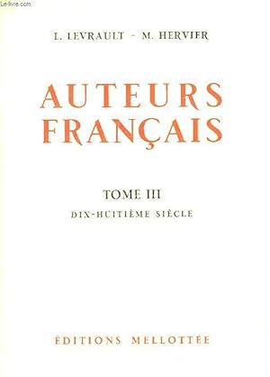 Bild des Verkufers fr AUTEURS FRANCAIS. TOME III. DIX-HUITIEME SIECLE. zum Verkauf von Le-Livre