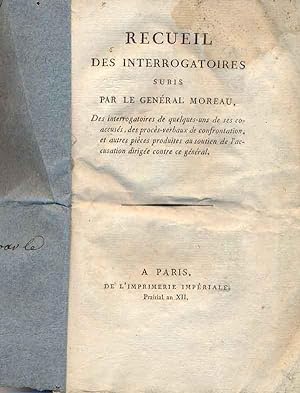 Recueils des interrogatoires subis par le général Moreau