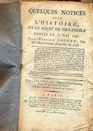 Quelques notices pour l'histoire, et Le récit de mes périls depuis le 31 Mai 1793