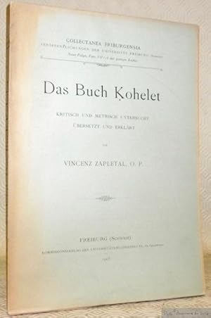 Seller image for Das Buch Kohelet. Kritisch und metrisch Untersucht.Collectanea Friburgensia. Neue Folge, Fasc. VII. for sale by Bouquinerie du Varis