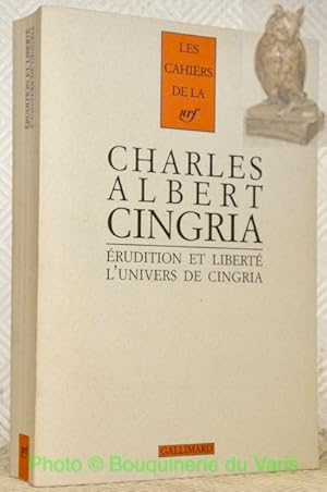 Image du vendeur pour Erudition et libert. L'univers de Charles-Albert Cingria. Actes du Colloque de l'Universit de Lausanne runis par Maryke de Courten et Doris Jakubec. Coll. "Les Cahiers de la Nrf". mis en vente par Bouquinerie du Varis