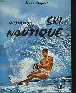 Bild des Verkufers fr INITIATION AU SKI NAUTIQUE zum Verkauf von Le-Livre